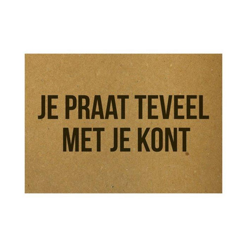 Ansichtkaart - Je praat teveel met je kont  - Lievelingshop