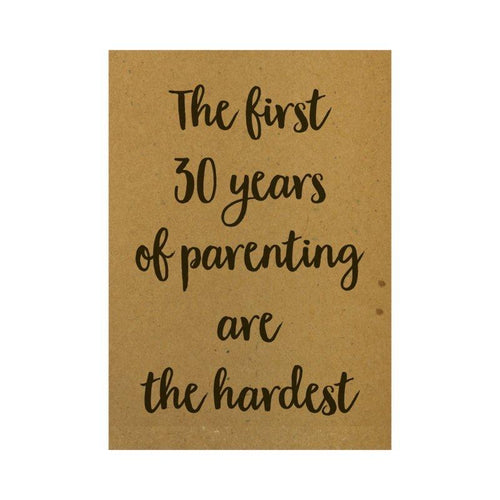 Ansichtkaart - The first 30 years of parenting are the hardest  - Lievelingshop