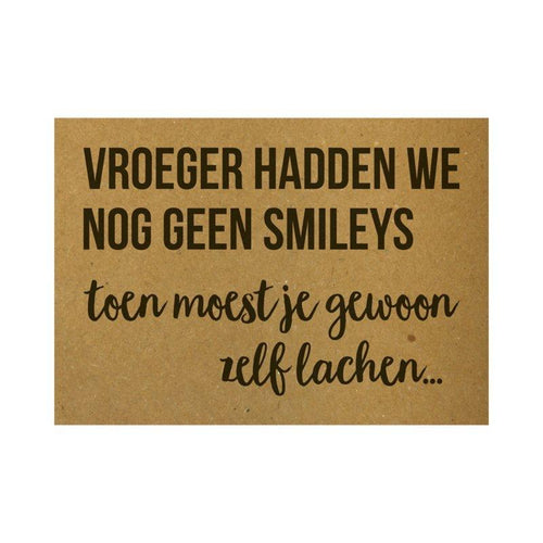 Ansichtkaart - Vroeger hadden we nog geen smileys Toen moest je gewoon zelf lachen... - Lievelingshop