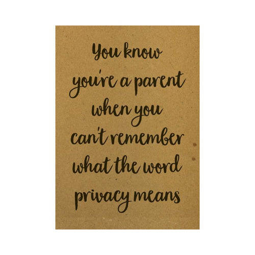 Ansichtkaart - You know you're a parent when you can't remember what the word privacy means - Lievelingshop